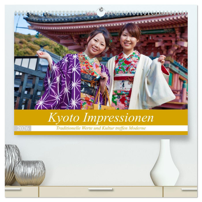 Kyoto Impressionen (CALVENDO Premium Wandkalender 2026)