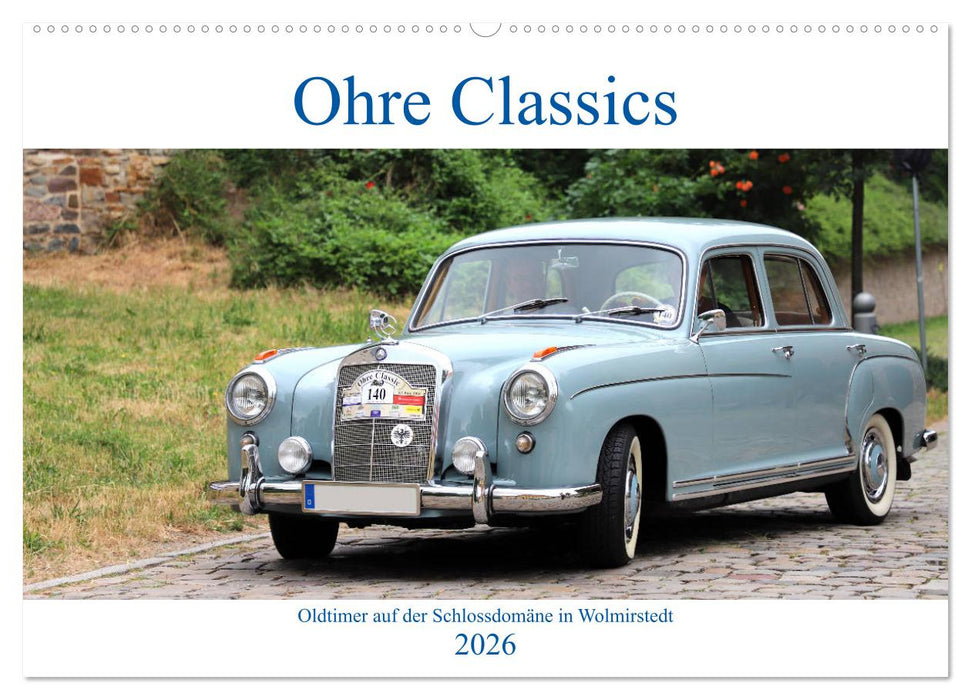 Ohre Classics - Oldtimer auf der Schlossdomäne in Wolmirstedt (CALVENDO Wandkalender 2026)