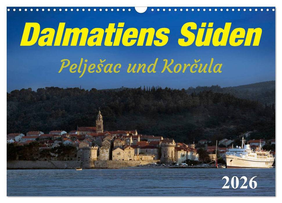 Dalmatiens Süden, Peljesac und Korcula (CALVENDO Wandkalender 2026)