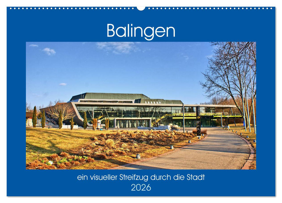 Balingen - ein visueller Streifzug durch die Stadt (CALVENDO Wandkalender 2026)