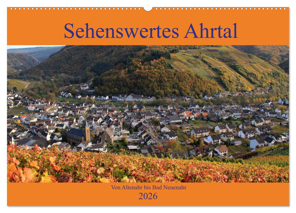 Sehenswertes Ahrtal - Von Altenahr bis Bad Neuenahr (CALVENDO Wandkalender 2026)