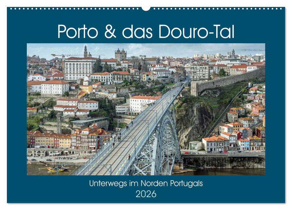 Porto & das Douro-Tal (CALVENDO Wandkalender 2026)