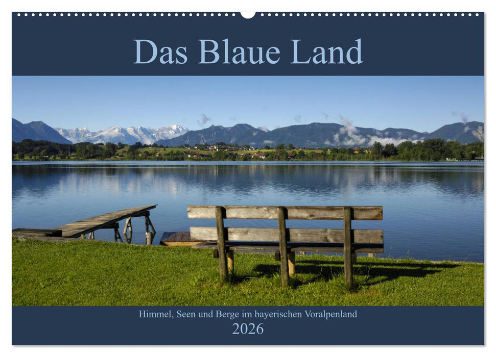 Das Blaue Land - Himmel, Seen und Berge im bayerischen Voralpenland (CALVENDO Wandkalender 2026)