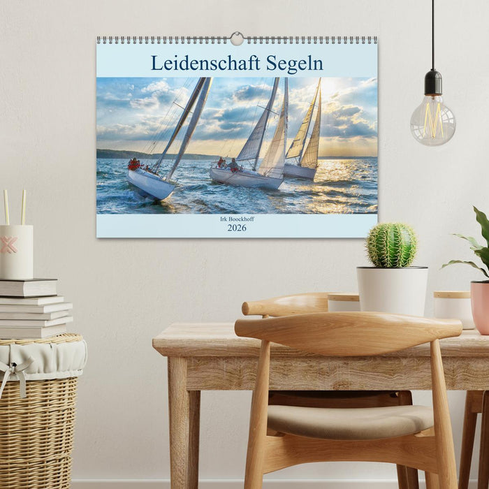 Leidenschaft Segeln (CALVENDO Wandkalender 2026)