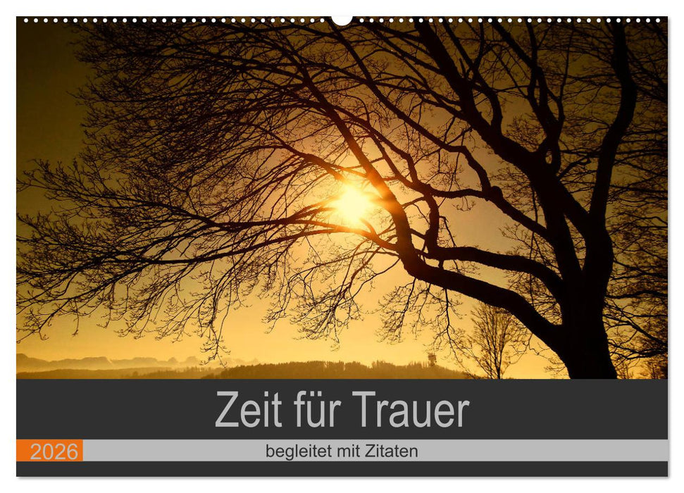 Zeit für Trauer - begleitet mit Zitaten (CALVENDO Wandkalender 2026)