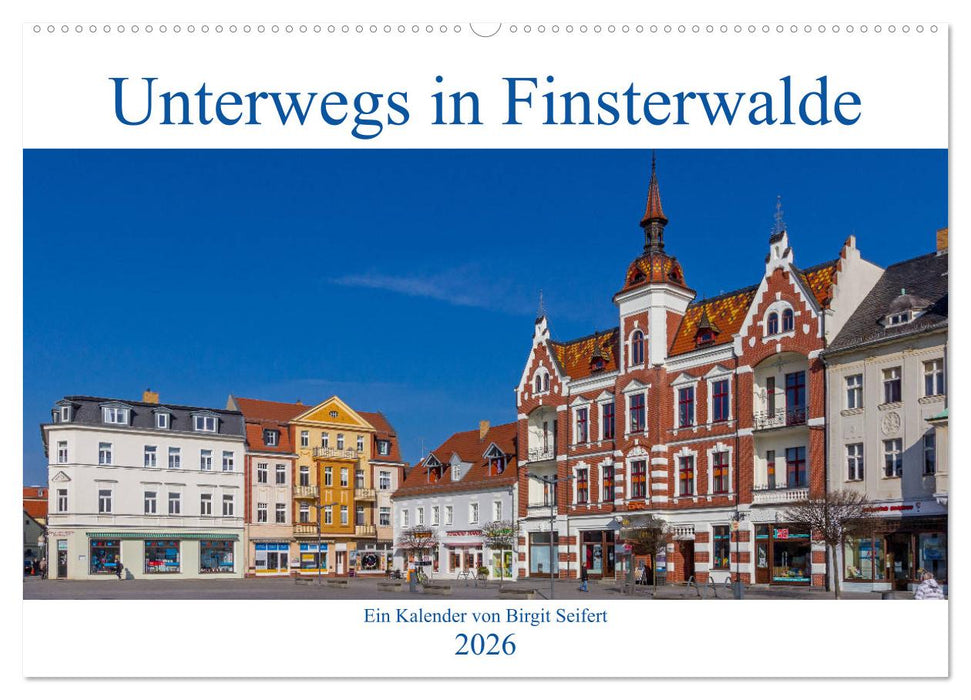 Unterwegs in Finsterwalde (CALVENDO Wandkalender 2026)
