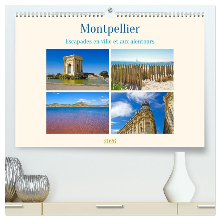 Montpellier - Escapades en ville et aux alentours (CALVENDO Calendrier supérieur 2026)