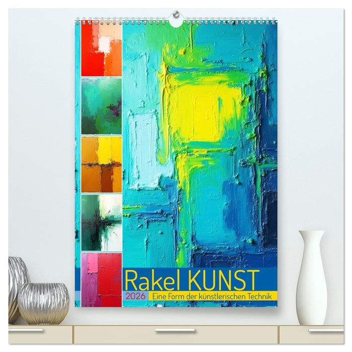 Rakel Kunst - Eine Form der künstlerischen Technik (CALVENDO Premium Wandkalender 2026)