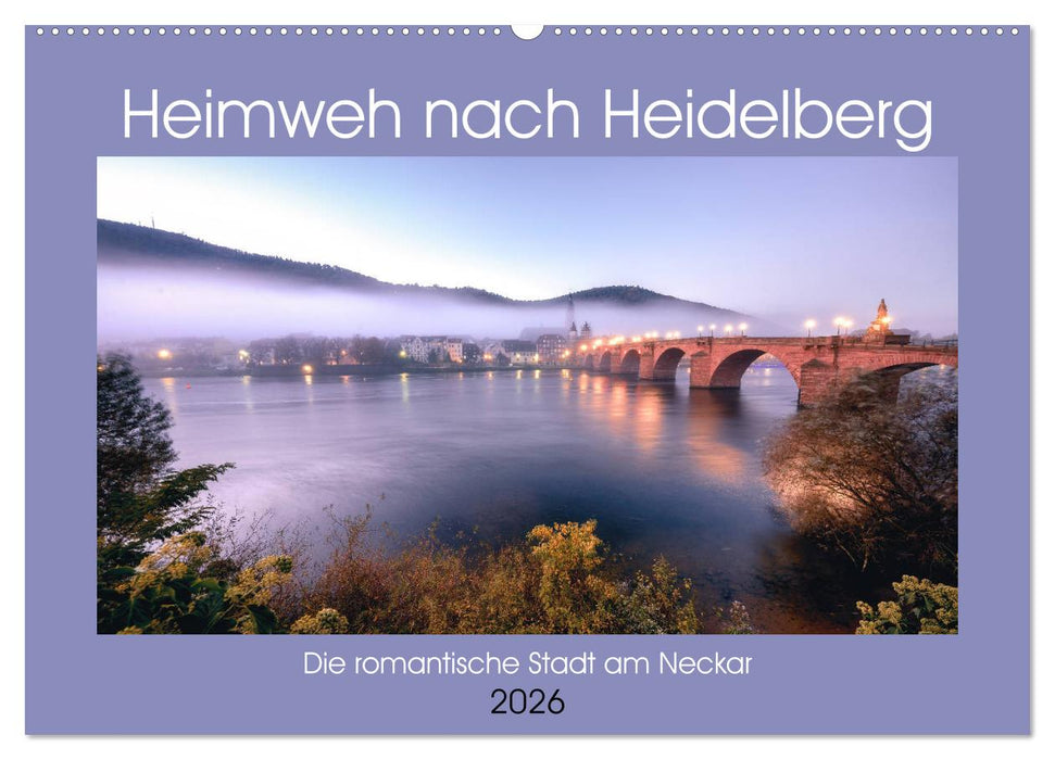 Heimweh nach Heidelberg - Die romantische Stadt am Neckar (CALVENDO Wandkalender 2026)