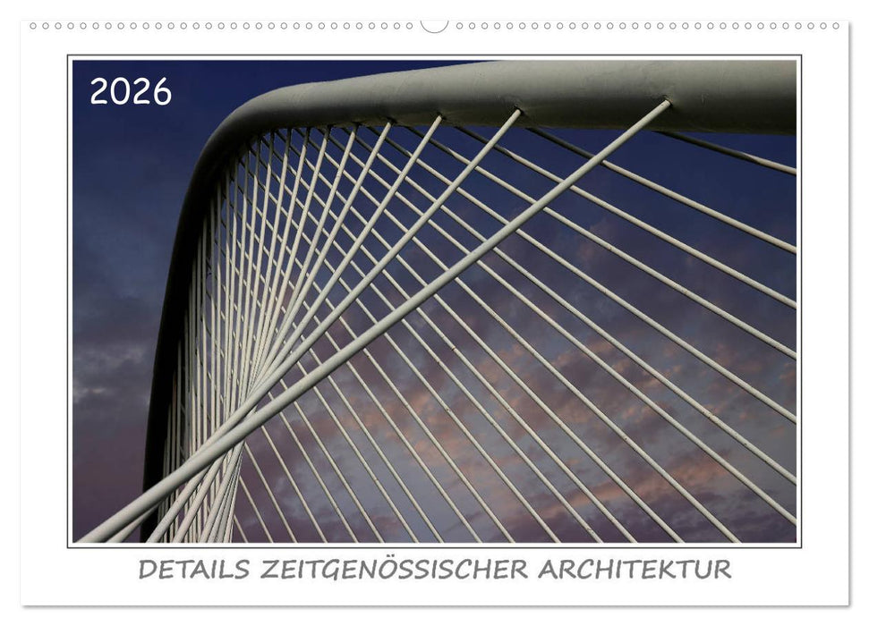Details zeitgenössischer Architektur (CALVENDO Wandkalender 2026)
