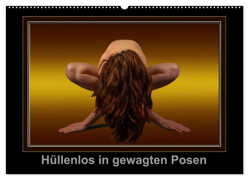 Hüllenlos in gewagten Posen (CALVENDO Wandkalender 2026)