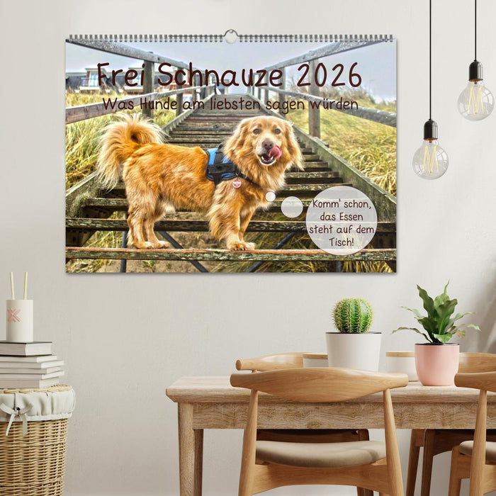 Frei Schnauze 2026. Was Hunde am liebsten sagen würden (CALVENDO Wandkalender 2026)