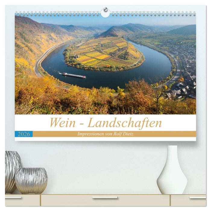 Wein - Landschaften (CALVENDO Premium Wandkalender 2026)