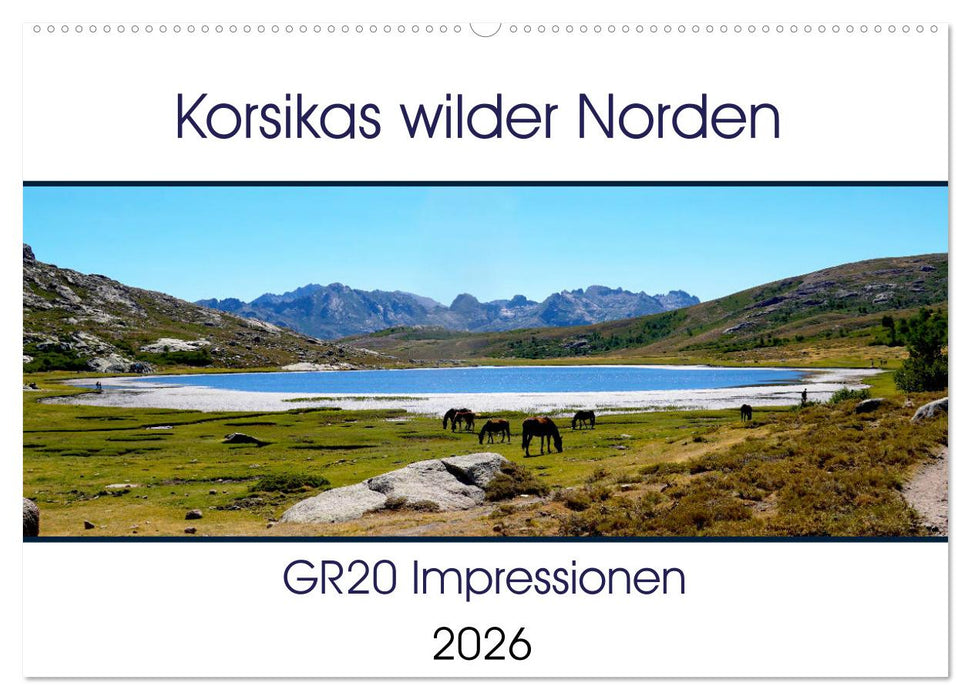 Korsikas wilder Norden. GR20 Impressionen (CALVENDO Wandkalender 2026)