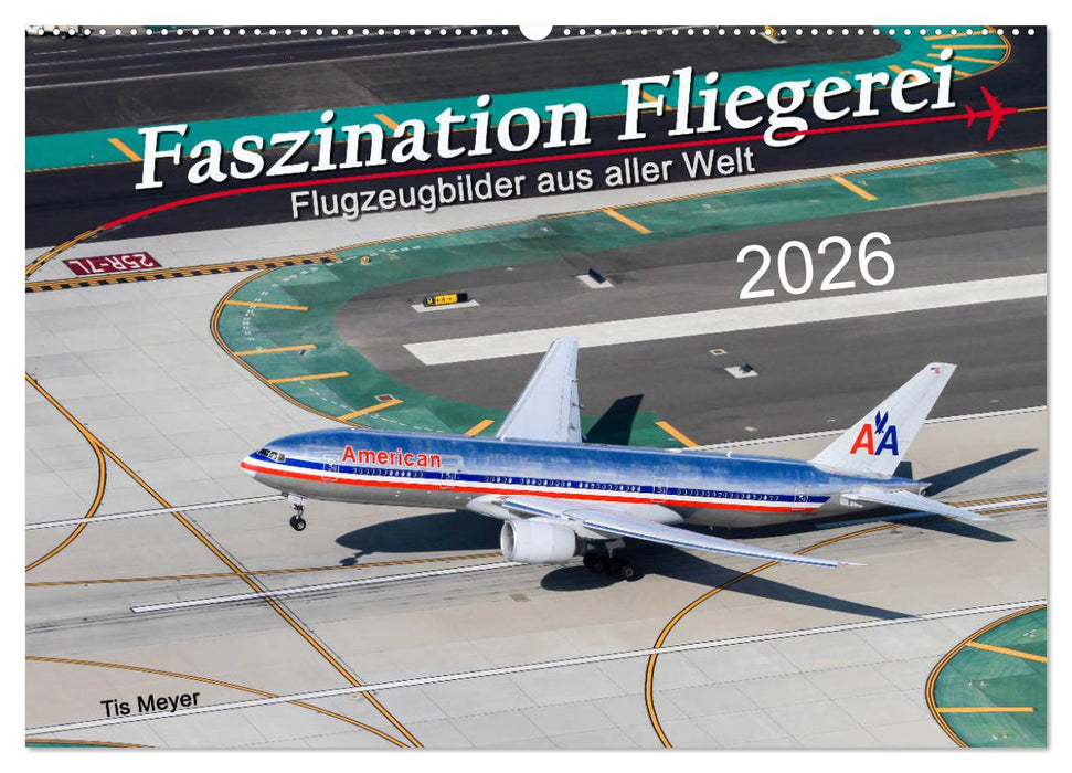 Faszination Fliegerei (CALVENDO Wandkalender 2026)