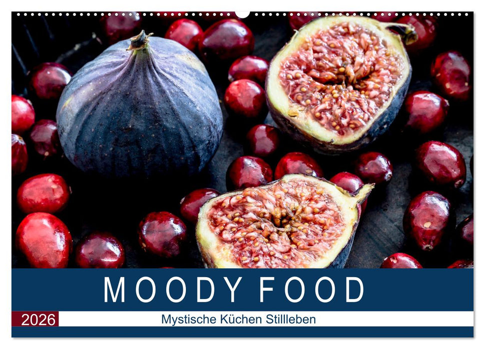 Moody Food - Mystische Küchen Stillleben (CALVENDO Wandkalender 2026)