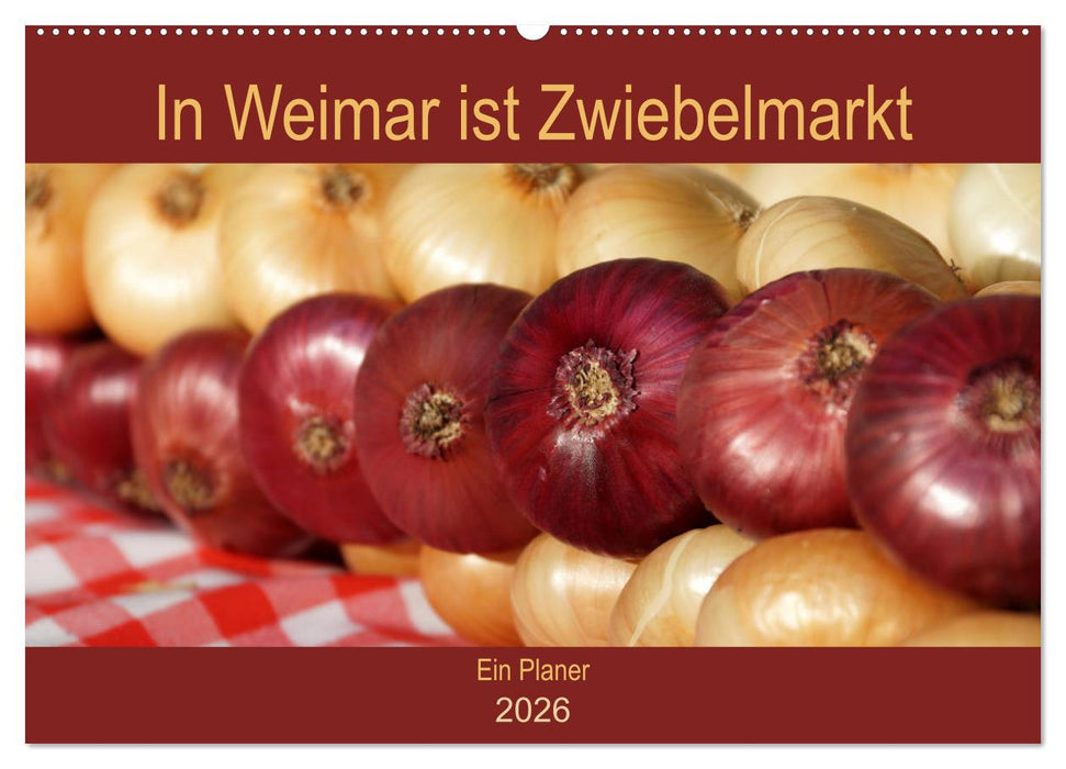 In Weimar ist Zwiebelmarkt (CALVENDO Wandkalender 2026)