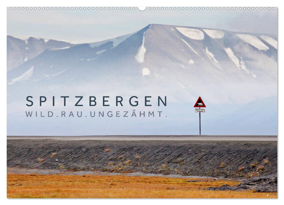 Spitzbergen - Wild.Rau.Ungezähmt. (CALVENDO Wandkalender 2026)