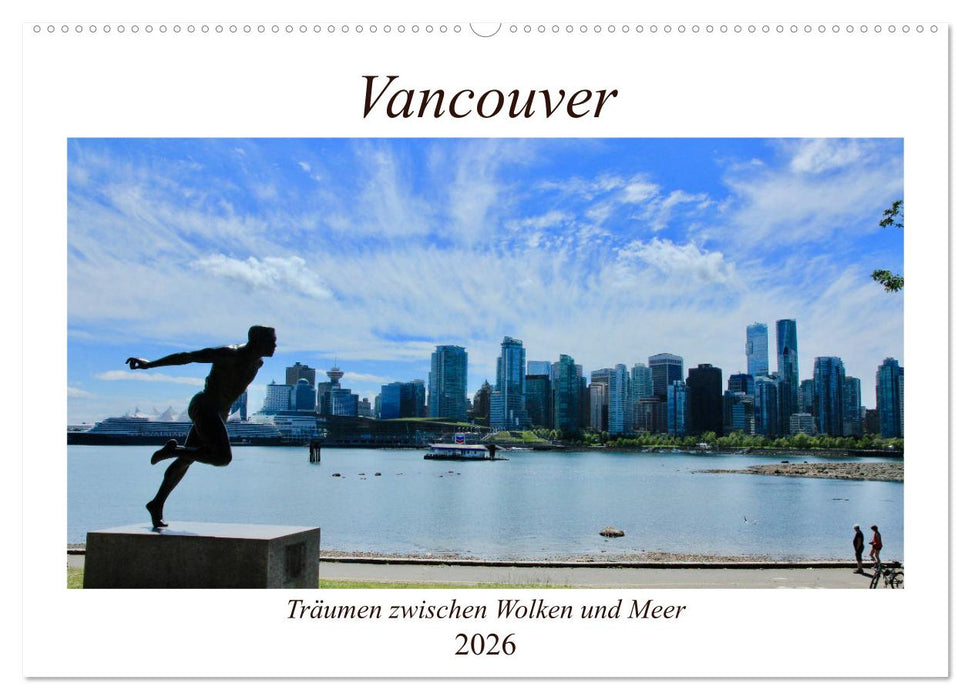 Vancouver - Träumen zwischen Wolken und Meer (CALVENDO Wandkalender 2026)
