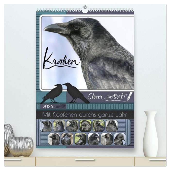 Krähen - Clever notiert! Mit Köpfchen durchs ganze Jahr (CALVENDO Premium Wandkalender 2026)
