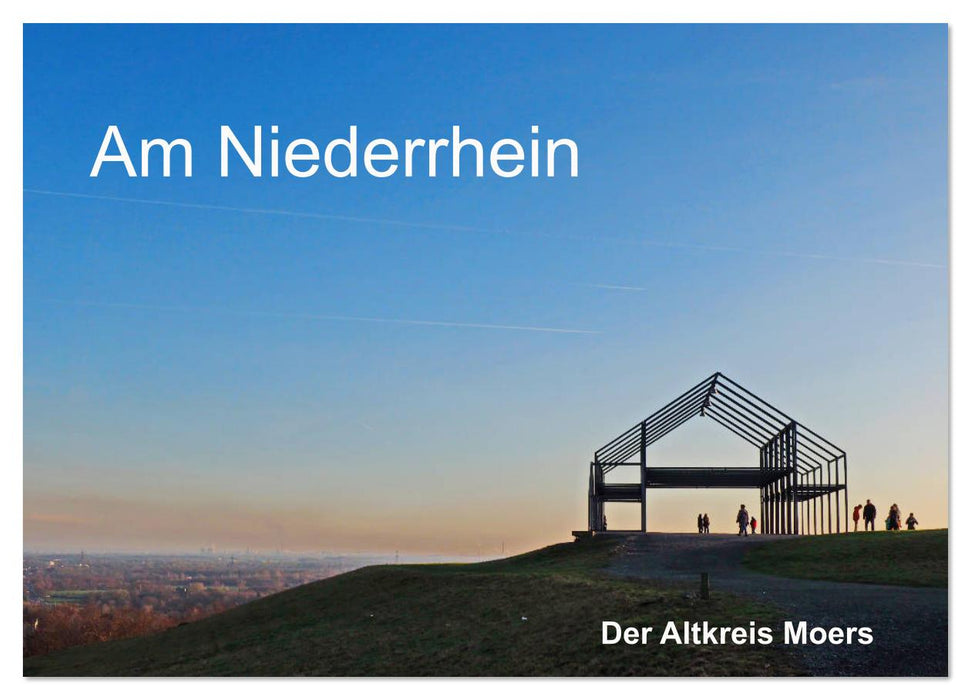Am Niederrhein. Der Altkreis Moers (CALVENDO Wandkalender 2026)