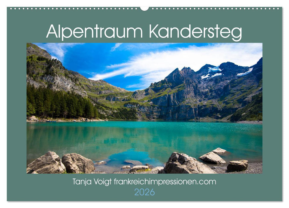 Alpentraum Kandersteg (CALVENDO Wandkalender 2026)