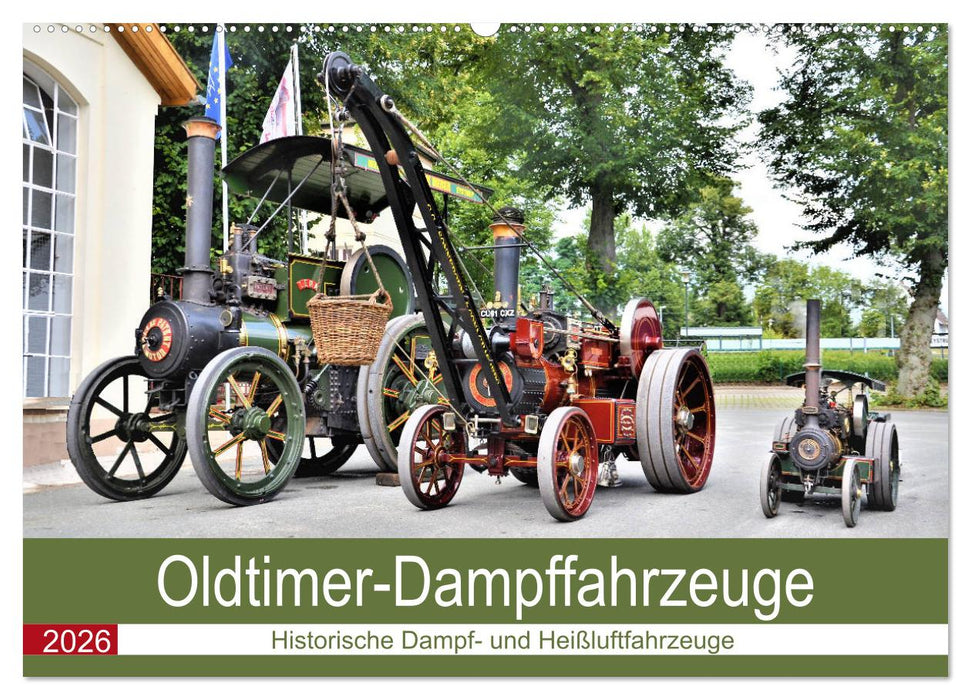 Oldtimer-Dampffahrzeuge. Historische Dampf- und Heißluftfahrzeuge (CALVENDO Wandkalender 2026)