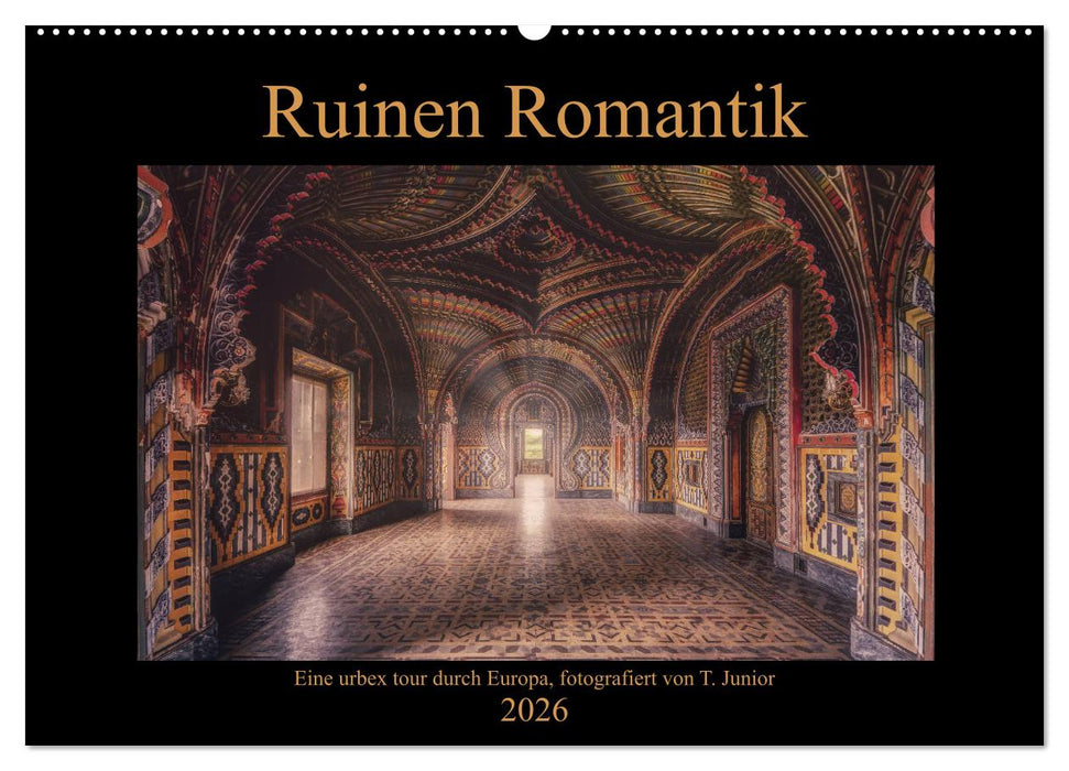 Ruinen Romantik (CALVENDO Wandkalender 2026)