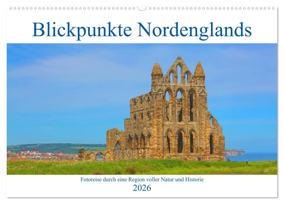 Blickpunkte Nordenglands (CALVENDO Wandkalender 2026)