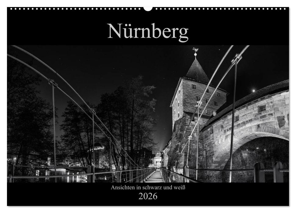 Nürnberg - Ansichten in schwarz und weiß (CALVENDO Wandkalender 2026)