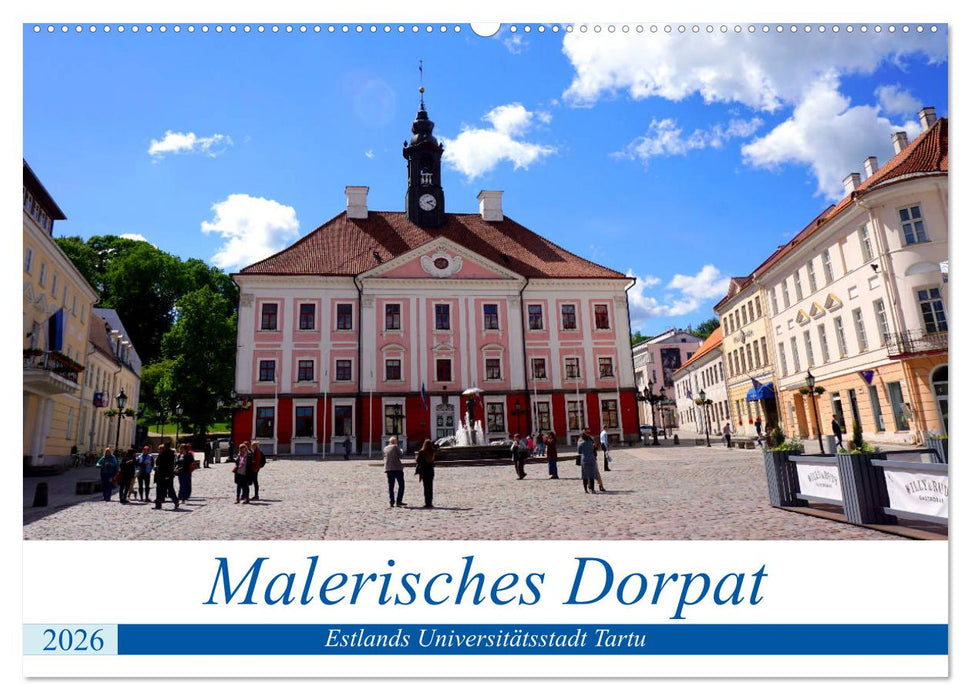 Malerisches Dorpat - Estlands Universitätsstadt Tartu (CALVENDO Wandkalender 2026)