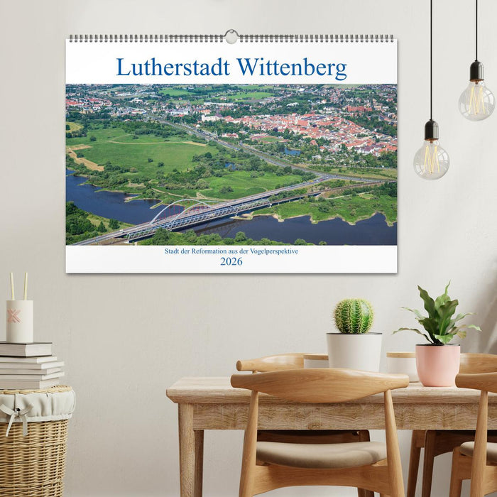 Lutherstadt Wittenberg - Stadt der Reformation aus der Vogelperspektive (CALVENDO Wandkalender 2026)