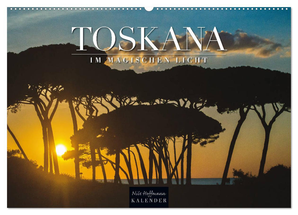 TOSKANA im magischen Licht (CALVENDO Wandkalender 2026)