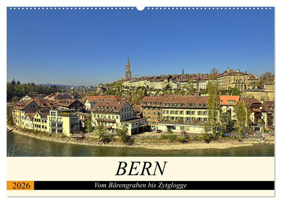 BERN - Vom Bärengraben bis Zytglogge (CALVENDO Wandkalender 2026)