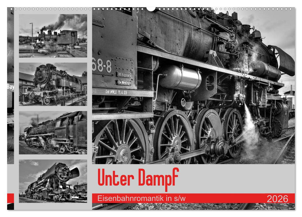 Unter Dampf - Eisenbahnromantik in schwarz-weiß (CALVENDO Wandkalender 2026)