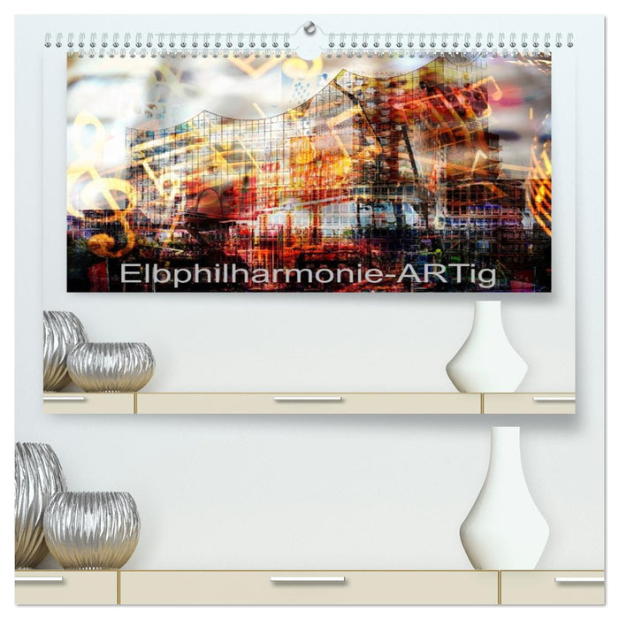 Elbphilharmonie-ARTig (CALVENDO Premium Wandkalender 2026)