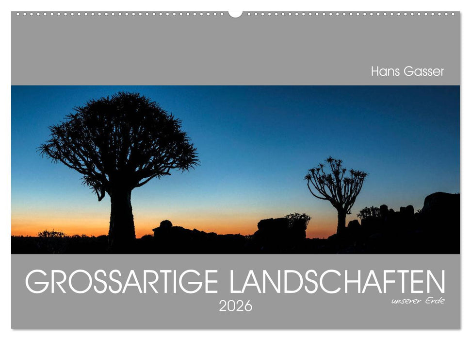 GROSSARTIGE LANDSCHAFTEN unserer Erde 2026 (CALVENDO Wandkalender 2026)