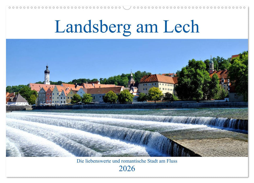 Landsberg am Lech - Die liebenswerte und romantische Stadt am Fluss (CALVENDO Wandkalender 2026)
