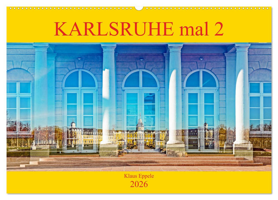 Karlsruhe mal 2 (CALVENDO Wandkalender 2026)