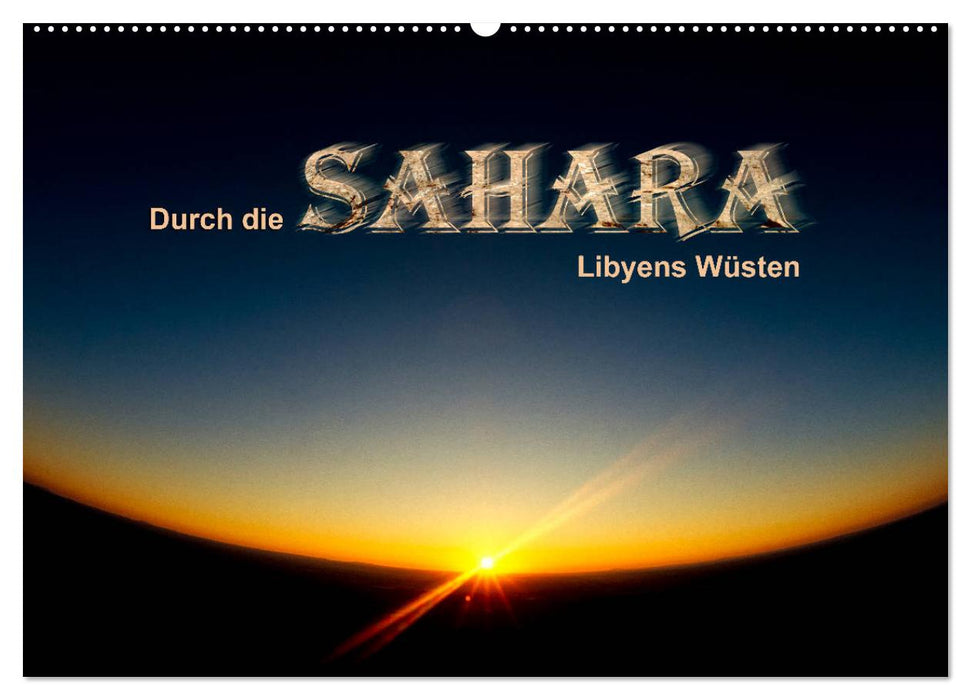 Durch die SAHARA - Libyens Wüsten (CALVENDO Wandkalender 2026)
