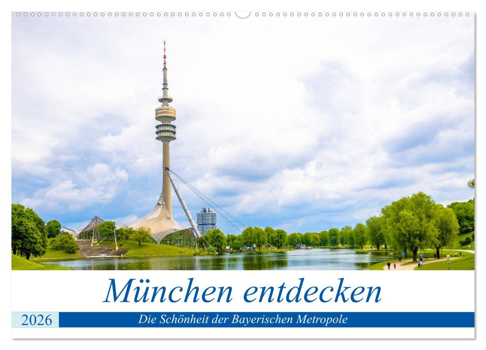 München entdecken - Die Schönheit der Bayerischen Metropole (CALVENDO Wandkalender 2026)
