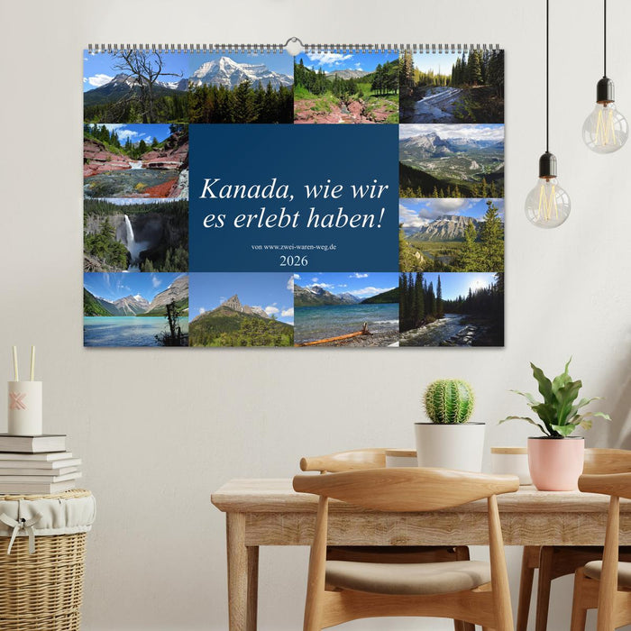 Kanada,wie wir es erlebt haben! (CALVENDO Wandkalender 2026)