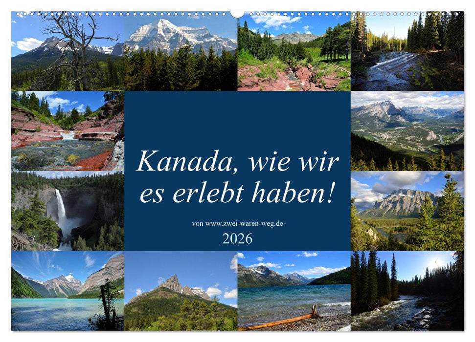 Kanada,wie wir es erlebt haben! (CALVENDO Wandkalender 2026)