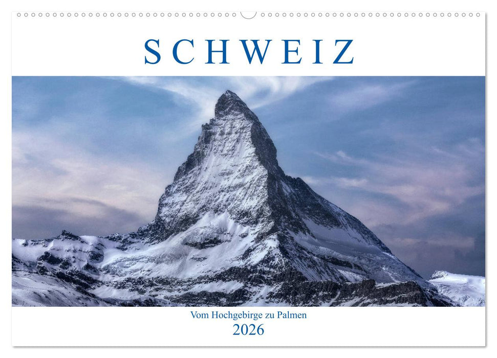 Schweiz - Vom Hochgebirge zu Palmen (CALVENDO Wandkalender 2026)