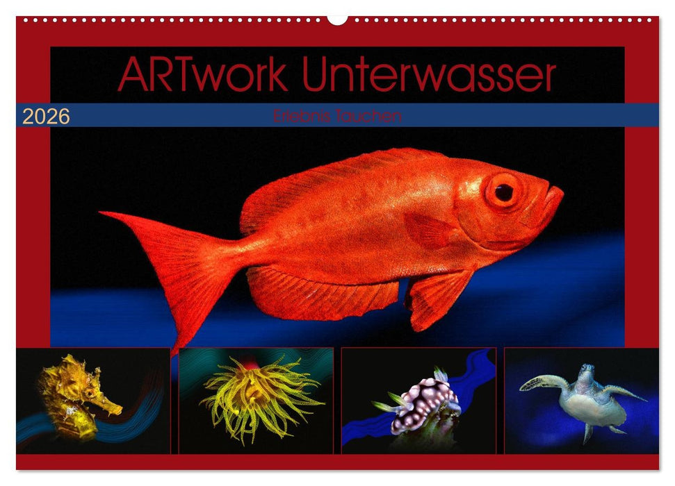 Artwork Unterwasser - Erlebnis Tauchen (CALVENDO Wandkalender 2026)