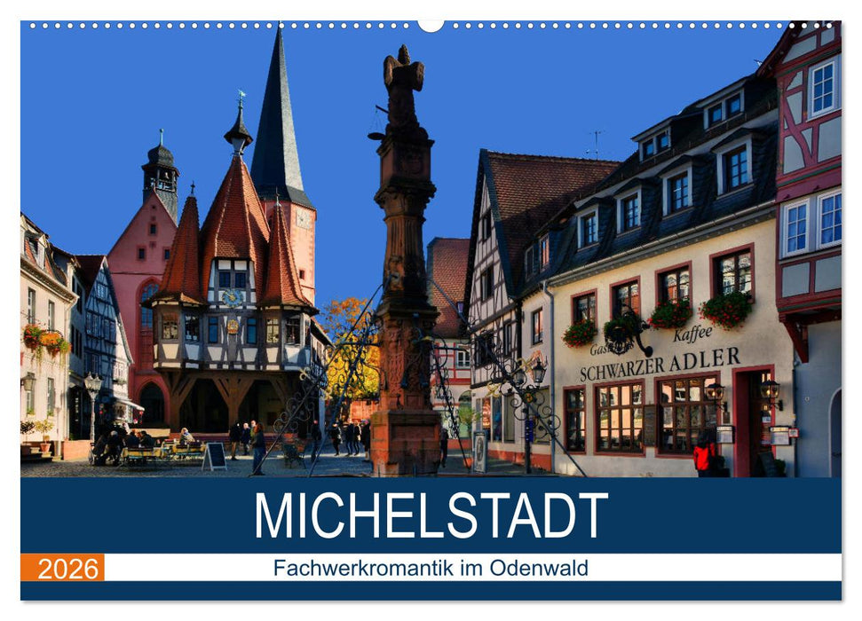 Michelstadt - Fachwerkromantik im Odenwald (CALVENDO Wandkalender 2026)