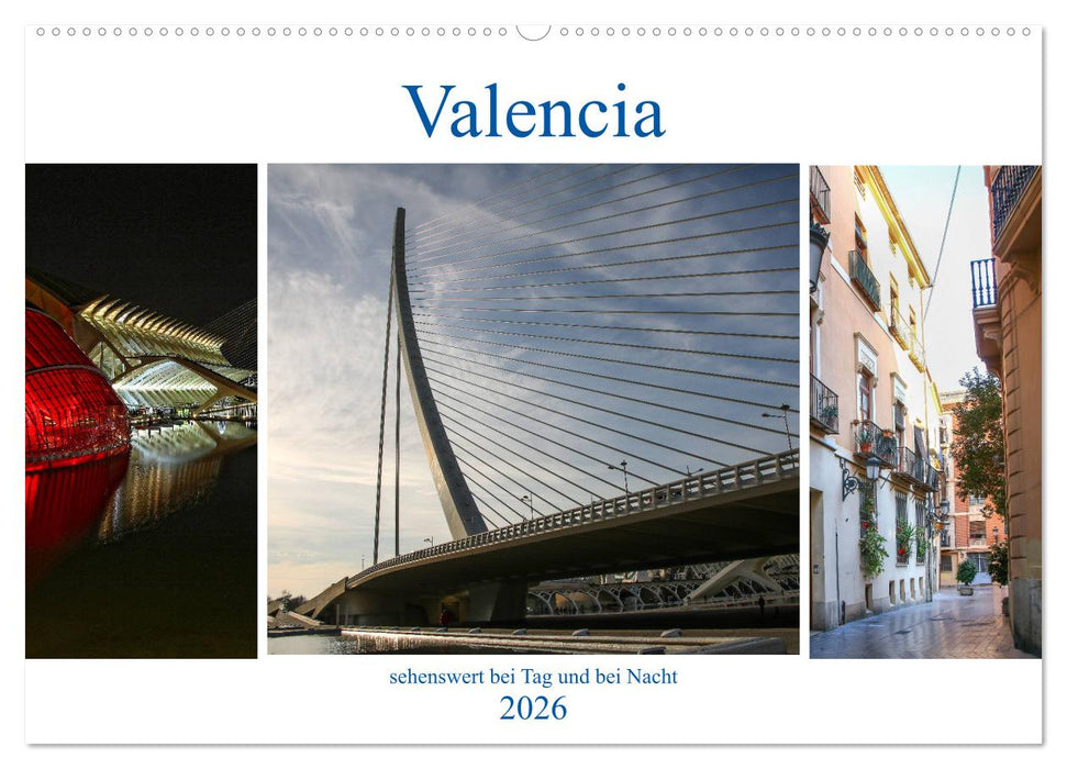 Valencia - sehenswert bei Tag und bei Nacht (CALVENDO Wandkalender 2026)