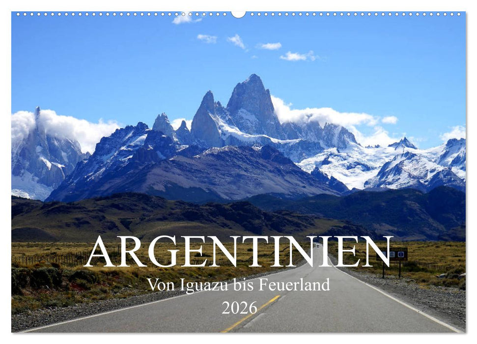 Argentinien - Von Iguazu bis Feuerland (CALVENDO Wandkalender 2026)