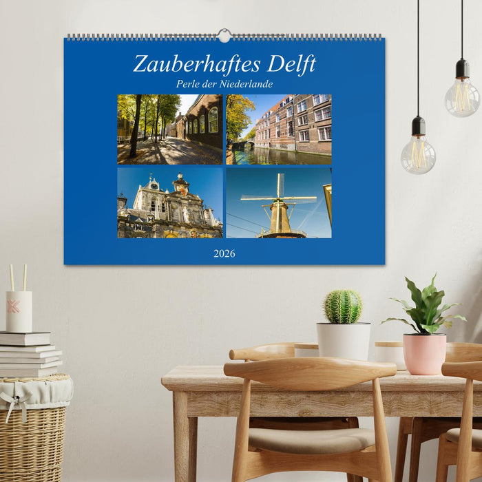 Zauberhaftes Delft - Perle der Niederlande (CALVENDO Wandkalender 2026)