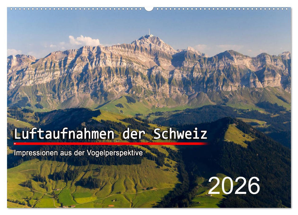 Luftaufnahmen der Schweiz (CALVENDO Wandkalender 2026)